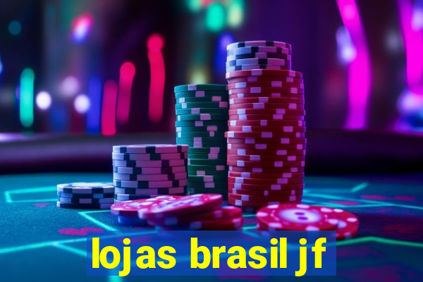 lojas brasil jf